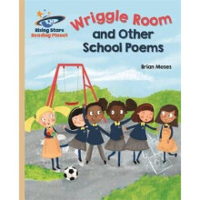 Reading Planet - Wriggle Room and Other School Poems - Gold Galaxy by Moses & Brian