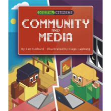 Digital Citizens My Community and Media by Hubbard & Ben