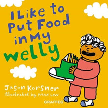 I Like to Put Food in My Welly by Korsner & Jason