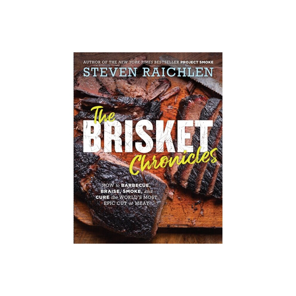 The Brisket Chronicles by Raichlen & Steven