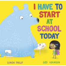 I Have to Start at School Today by Philip & Simon
