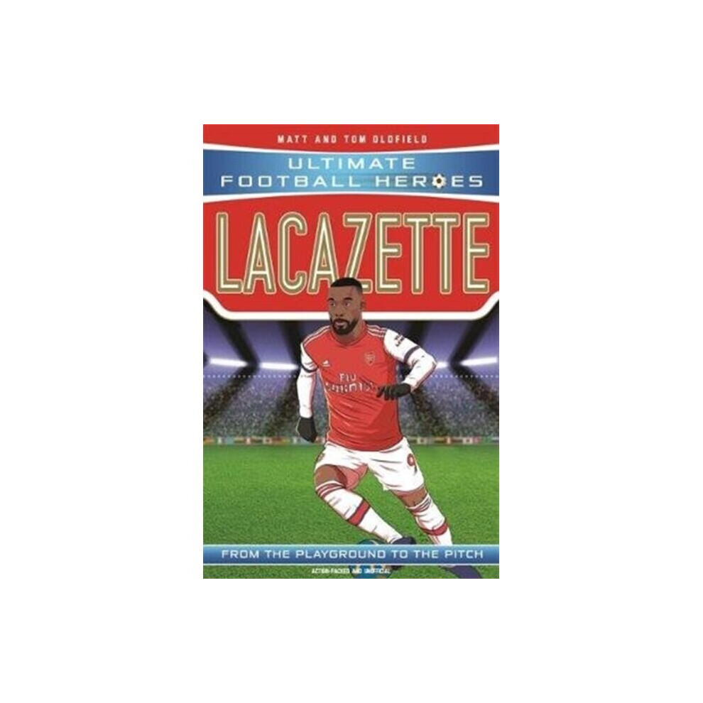 John Blake Publishing Ltd Lacazette By Oldfield & Matt & Tom