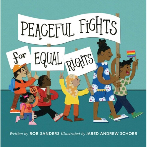 Peaceful Fights for Equal Rights by Sanders & Rob