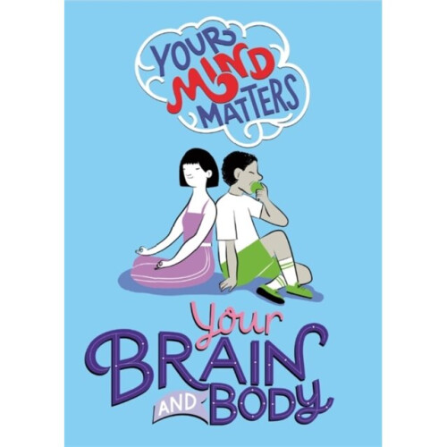 Your Mind Matters Your Brain and Body by Head & Honor