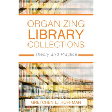 Organizing Library Collections by Hoffman & Gretchen L.