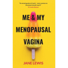 ME & MY MENOPAUSAL VAGINA by Lewis & Jane