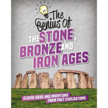 Genius of The Stone Bronze and Iron Ages by Howell & Izzi