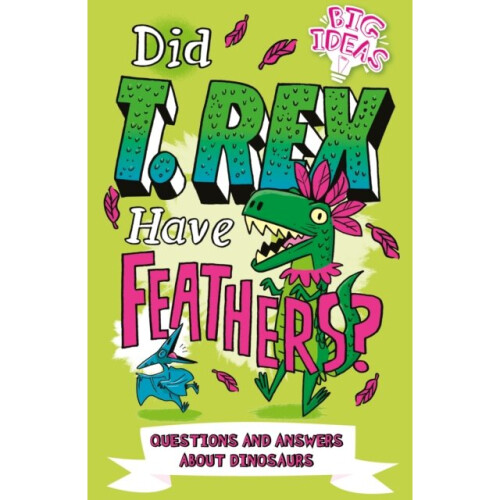 Did T. Rex Have Feathers by Hubbard & Ben