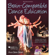 Brain-Compatible Dance Education by Gilbert & Anne Green