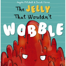 Jelly That Wouldnt Wobble by Mitchell & Angela