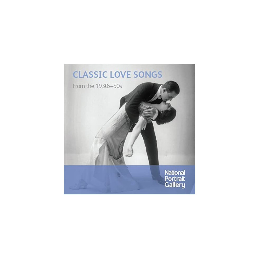 CLASSIC LOVE SONGS: From the 1930s 50s