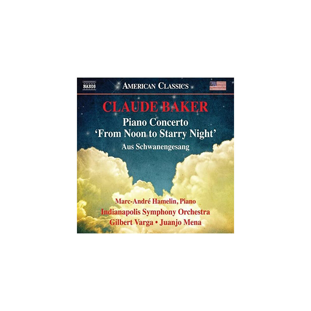 Claude Baker: Piano Concerto 'From Noon to Starry Night' [Nestor Torres; Miguel del Aguila; Mia Vassilev; Juanjo Mena] [Naxos: 8559804]-image-OPC-P6667PD-NEW