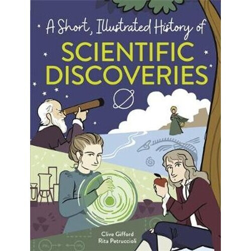 A Short, Illustrated History of... Scientific Discoveries