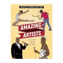 Black Stories Matter: Amazing Artists