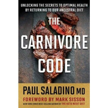 Carnivore Code: Unlocking the Secrets to Optimal Health by Returning to Our Ancestral Diet