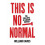 This is Not Normal 1
