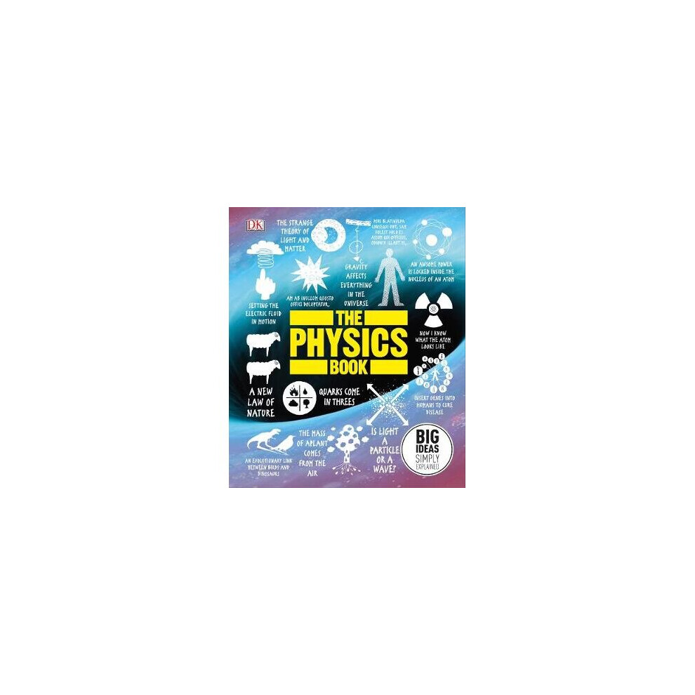The Physics Book: Big Ideas Simply Explained