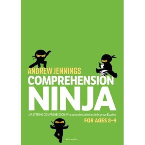 Comprehension Ninja for Ages 8-9: Comprehension worksheets for Year 4