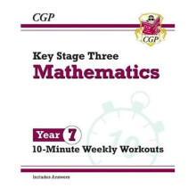New KS3 Maths 10-Minute Weekly Workouts - Year 7