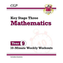 New KS3 Maths 10-Minute Weekly Workouts - Year 9