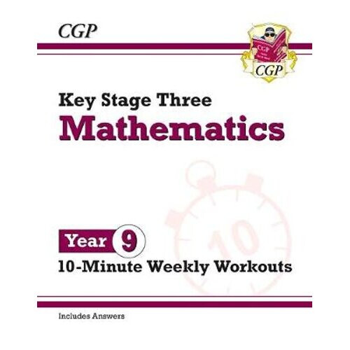 New KS3 Maths 10-Minute Weekly Workouts - Year 9
