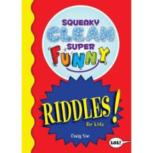Squeaky Clean Super Funny Riddles for Kidz