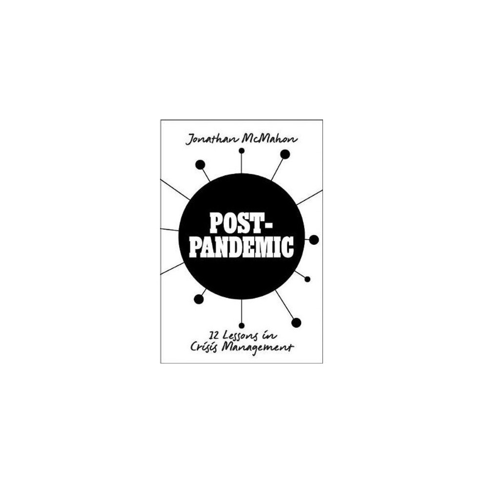 Post-Pandemic: 12 Lessons in Crisis Management by Jonathan McMahon (PB 2020) - Image 5