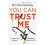 You Can Trust Me 1