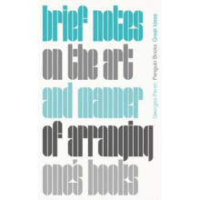 Brief Notes on the Art and Manner of Arranging One's Books