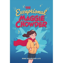 The Exceptional Maggie Chowder