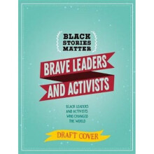 Black Stories Matter: Brave Leaders and Activists