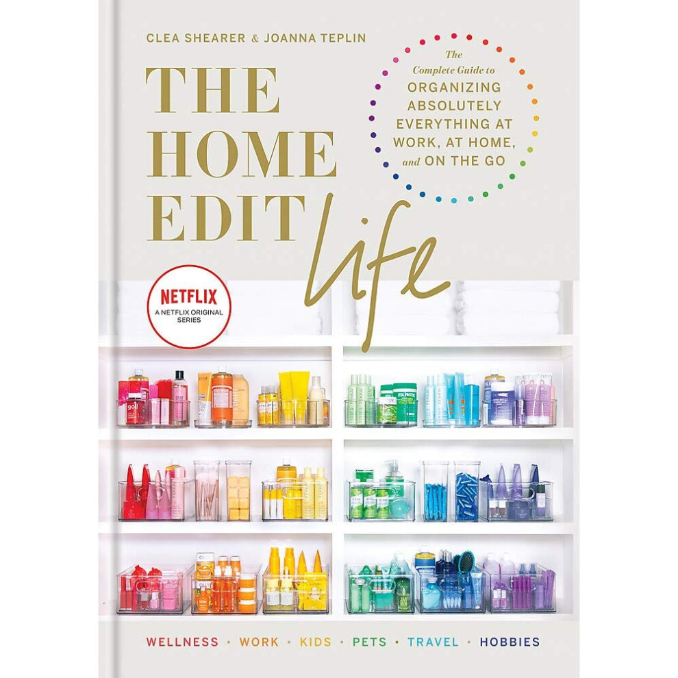 Clea Shearer The Home Edit Life: The Complete Guide To Organizing