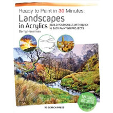 Ready to Paint in 30 Minutes: Landscapes in Acrylics