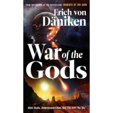 War of the Gods: Ancient Aliens, Underground Cities, Sky Battles, and the Nazca Mummies