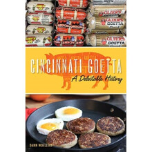 Cincinnati Goetta  A Delectable History by Dann Woellert