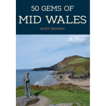 50 Gems of Mid Wales by Brookes & Geoff