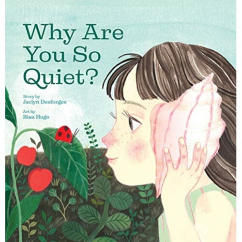 Why Are You So Quiet by Desforges & Jaclyn
