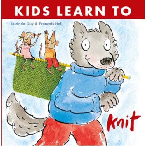 Kids Learn to Knit by Lucinda Guy