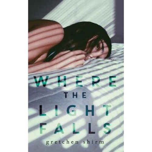 Where the Light Falls by Gretchen Shirm