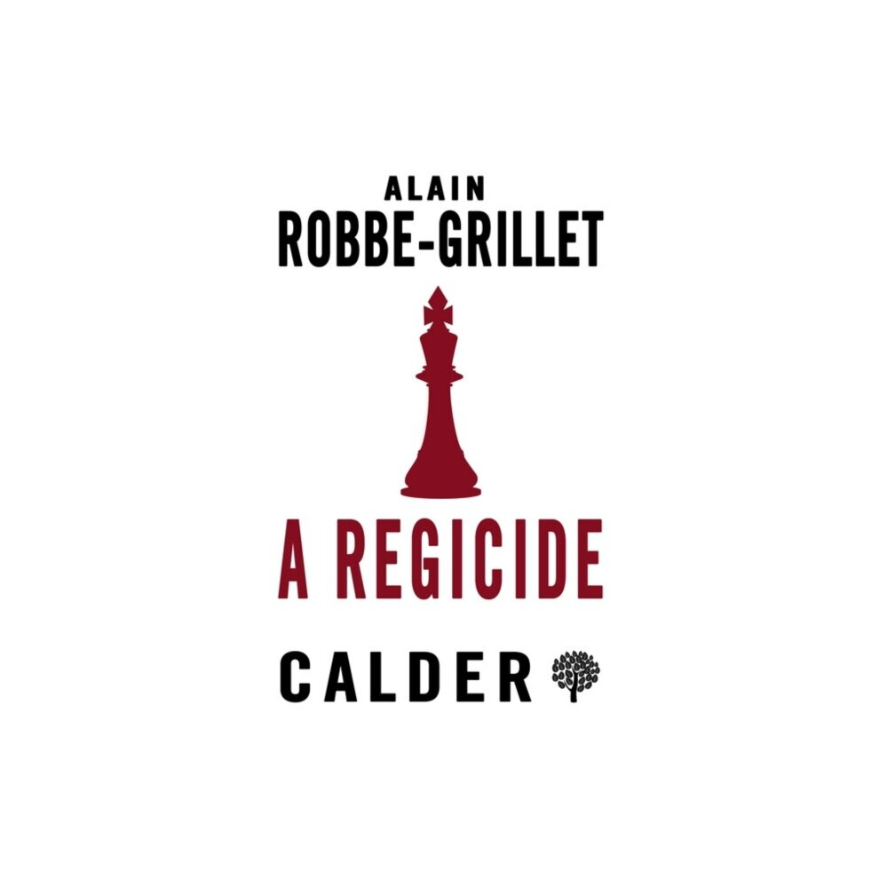 Alma Books Ltd A Regicide By Robbe-Grillet & Alain