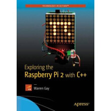 Exploring the Raspberry Pi 2 with C by Gay & Warren
