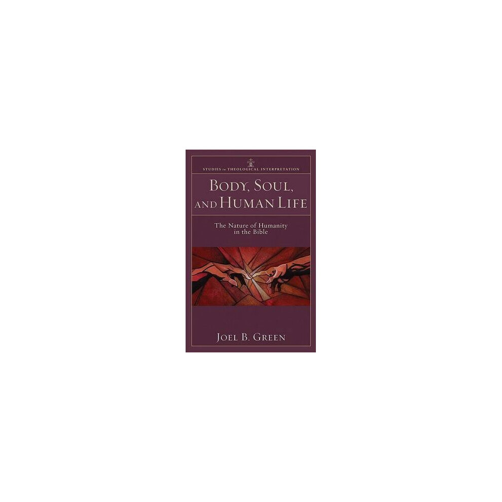 Baker Publishing Group Green Body Soul And Human Life By & Joel B.