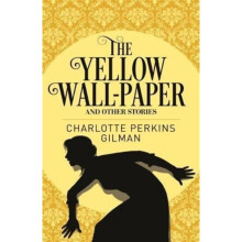 The Yellow Wall-Paper & Other Stories by Gilman & Charlotte Perkins