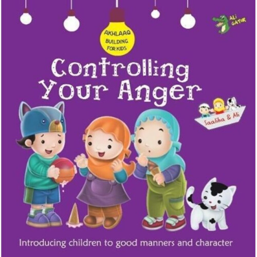 Controlling Your Anger by Gator & Ali