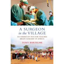 A Surgeon in the Village by Bartelme & Tony