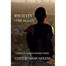 Wherever I Find Myself by Edited by Miriam Matejova