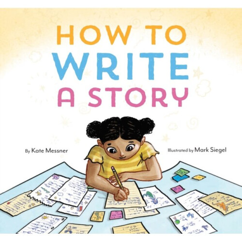 How to Write a Story by Messner & Kate