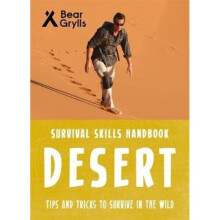 Bear Grylls Survival Skills Desert by Grylls & Bear