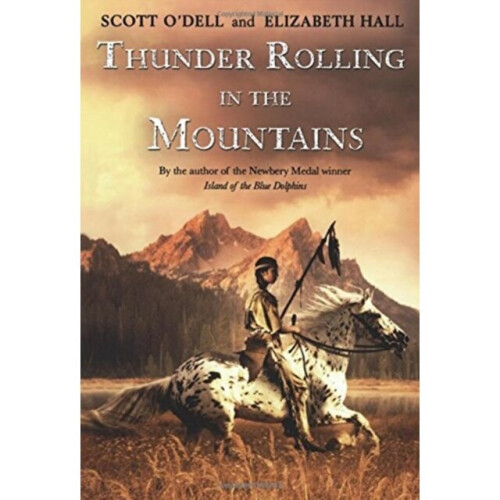 Thunder Rolling in the Mountains by Scott O Dell