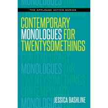 Contemporary Monologues for Twentysomethings by Bashline & Jessica